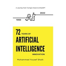 (영문도서) 72 Years of Artificial Intelligence Innovation (1950 - 2022): A Journey from Tu... Hardcover, Notion Press, English, 9798896320418