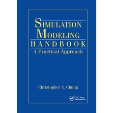 (영문도서) Simulation Modeling Handbook: A Practical Approach Paperback, CRC Press, English, 9780367395117
