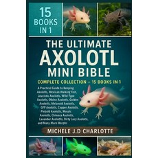 (영문도서)The Ultimate Axolotl Mini Bible: Complete Collection - 15 Books in 1 Paperback, Independently Published, English, 9798268498264
