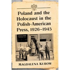 Poland and the Holocaust in the Polish-American Press 1926-1945 Paperback, McFarland & Company