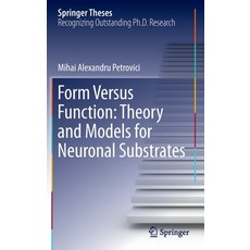 (영문도서) Form Versus Function: Theory and Models for Neuronal Substrates Hardcover, Springer, English, 9783319395517
