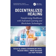 (英文圖書)Decentralized Healing: Transforming Healthcare with Federated Learning and Block... 精裝版, CRC Press, 英文