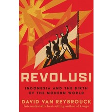 (영문도서) Revolusi: Indonesia and the Birth of the Modern World Hardcover, W. W. Norton & Company, English, 9781324073697
