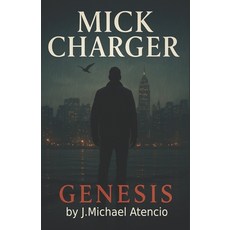 (英文圖書)Mick Charger: Genesis 平裝版, Independently Published, 英文