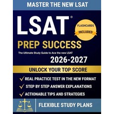 LSAT Prep Success: The Ultimate Study Guide to Ace the new LSAT: Master Every Section and Unlock Y, LSAT Prep Success: The Ultimat