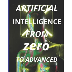 (英文圖書)Artificial Intelligence From Zero to Advanced 平裝版, Independently Published, 英文