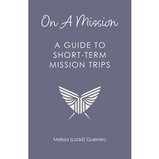 (英文圖書)On A Mission: A Guide To Short-Term Mission Trips 平裝版, Xulon Press, 英文