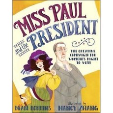 Miss Paul and the President: The Creative Campaign for Women's Right to Vote Hardcover, Alfred A. Knopf Books for Young Readers