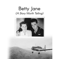 (영문도서)Betty Jane: A Story Worth Telling Paperback, Independently Published, English, 9798244390827