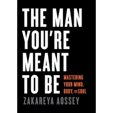 (영문도서)The Man You're Meant to Be: Mastering Your Mind Body and Soul Hardcover, Houndstooth Press, English, 9781544547152