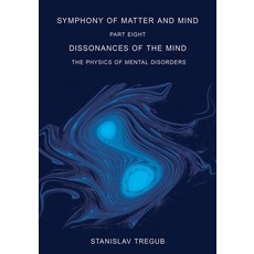 (영문도서) Dissonances of the Mind: The Physics of Mental Disorders Paperback, Independently Published, English, 9798878308229