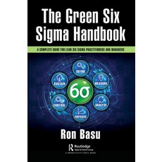 (영문도서) The Green Six Sigma Handbook: A Complete Guide for Lean Six Sigma Practitioners and Managers Hardcover, Productivity Press, English, 9781032214023