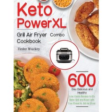 (영문도서) Keto PowerXL Grill Air Fryer Combo Cookbook: 600-Day Delicious and Healthy Low-Carbs Recipes ... Hardcover, Frence Gaden, English, 9781639350841