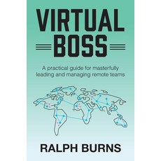 (영문도서) Virtual Boss: A practical guide for masterfully leading and managing remote teams Paperback, Tier 11, English, 9780578903774