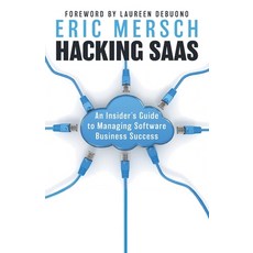 (영문도서) Hacking SaaS: An Insider's Guide to Managing Software Business Success Paperback, Houndstooth Press, English, 9781544543833