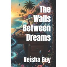 (영문도서)The Walls Between Dreams Paperback, Independently Published, English, 9798275830989