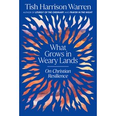 (영문도서)What Grows in Weary Lands: On Christian Resilience Hardcover, Convergent Books, English, 9780593728840