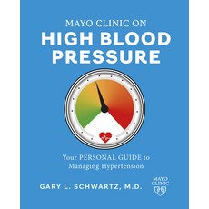 (영문도서) Mayo Clinic on High Blood Pressure: Your Personal Guide to Managing Hypertension Paperback, Mayo Clinic Press, English, 9781945564758