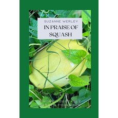 (영문도서) In Praise of Squash Paperback, Independently Published, English, 9798864694985