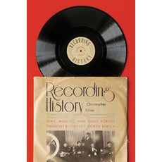 (영문도서) Recording History: Jews Muslims and Music Across Twentieth-Century North Africa Hardcover, Stanford University Press, English, 9781503630567