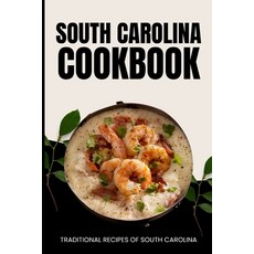(영문도서) South Carolina Cookbook: Traditional Recipes of South Carolina Paperback, Independently Published, English, 9798323775668