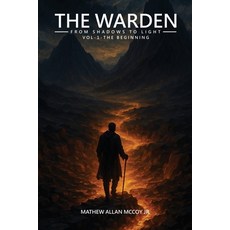 (英文圖書)The Warden from Shadows to Light Vol-1 - The Beginning 平裝版, Mathew Allan McCoy Jr., 英文