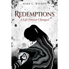 (영문도서) Redemptions: A Life Forever Changed Paperback, Xulon Press, English, 9798868505560