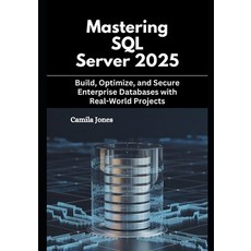 (英文圖書)Mastering SQL Server 2025: Build Optimize and Secure Enterprise Databases with... 平裝版, Independently Published, 英文