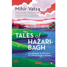 (영문도서) Tales of Hazaribagh an Intimate Exploration of Chhotanagpur Plateau Paperback, Speaking Tiger Books, English, 9789354470448
