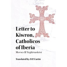 (영문도서)Letter to Kiwron Catholicos of Iberia Paperback, Dalcassian Publishing Company, English, 9781088125809
