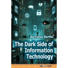 (英文圖書)The Dark Side of Information Technology 平裝版, Bbs-Info Kft., 英文