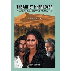 (영문도서)The Artist & Her Lover: A VACATION TRAVEL ROMANCE (A Trilogy: Part II) Hardcover, Archway Publishing, English, 9781665786195 Archway Publishing, English, 9781665786195