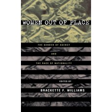 (영문도서)Women Out of Place: The Gender of Agency and the Race of Nationality Hardcover, Routledge, English, 9780415914963