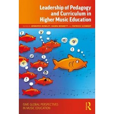 Leadership of Pedagogy and Curriculum in Higher Music Education Paperback, Routledge