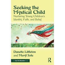 (英文圖書)Seeking the Mystical Child: Nurturing Young Children's Identity Faith and Belief 平裝版, Routledge, 英文