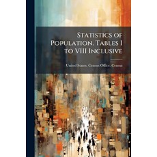 (영문도서)Statistics of Population. Tables I to VIII Inclusive Paperback, Nabu Press, English, 9781145823334