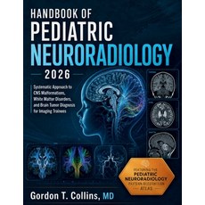 (영문도서)Handbook of Pediatric Neuroradiology 2026: Systematic Approach to CNS Malformati... Paperback, Independently Published, English, 9798199721332 Independently Published, English, 9798199721332