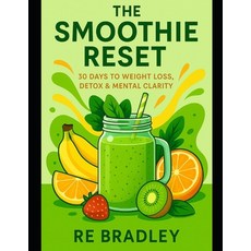 (英文圖書)The Smoothie Reset: 30 Days to Weight Loss Detox & Mental Clarity 平裝版, Independently Published, 英文
