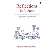 (영문도서) Reflections in Silence: Pages from My Notebook Hardcover, Notion Press, English, 9798896995326