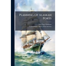 (영문도서)Planning Of Alaskan Ports Paperback, Nabu Press, English, 9781274151582