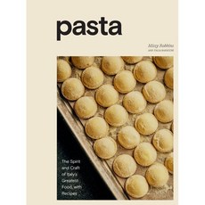 Pasta: The Spirit and Craft of Italy's Greatest Food with Recipes [A Cookbook] : The S..., Ten Speed Press