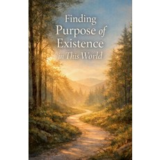 (영문도서)Finding Purpose Of Existence In This World Paperback, Theo Hope, English, 9798233849879