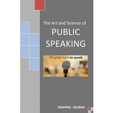 The Art and Science of Public Speaking Paperback, Eka Publishers
