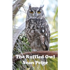 (영문도서) The Ruffled Owl Paperback, Sean Peter, English, 9781916820098