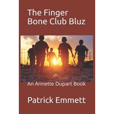 (영문도서)The Finger Bone Club Bluz: An Annette Dupart Book Paperback, Bluz Publishing, English, 9781969731020