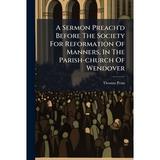 (영문도서)A Sermon Preach'd Before The Society For Reformation Of Manners In The Parish-c... Paperback, Nabu Press, English, 9781179678207