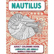 Adult Coloring Book Landscapes and Animals - Mandala Stress Relief - Nautilus Paperback, Independently Published, English, 9798710532546