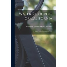 (영문도서) Water Resources of California: a Report to the Legislature of 1923; no.4 Paperback, Legare Street Press, English, 9781013925962