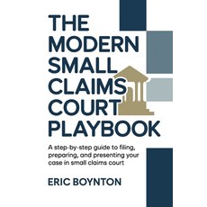 (영문도서)The Modern Small Claims Court Playbook: A Step-by-Step Guide to Filing Preparin... Paperback, Independently Published, English, 9798259448629