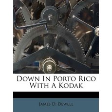 Down In Porto Rico With A Kodak [paperback], Down In Porto Rico With A Koda